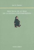 practicas de lo real en la escena contemporanea-jose sanchez-9788475220901 practicas de lo real en la escena contemporanea-jose sanchez-9788475220901