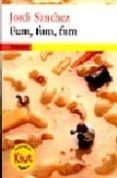 fum, fum, fum-jordi sanchez-9788475968001 fum, fum, fum-jordi sanchez-9788475968001