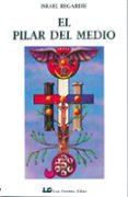 el pilar del medio-israel regardie-9788476270301 el pilar del medio-israel regardie-9788476270301