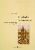 ciudades del mañana: historia del urbanismo en el siglo xx-peter geoffrey hall-9788476281901 ciudades del mañana: historia del urbanismo en el siglo xx-peter geoffrey hall-9788476281901