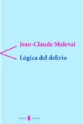 logica del delirio-jean-claude maleval-9788476282601 logica del delirio-jean-claude maleval-9788476282601