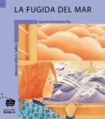 la fugida del mar-agustin fernandez paz-9788476605301 la fugida del mar-agustin fernandez paz-9788476605301