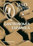 gastronomia española: uso de internet en el aula-maria sanchez alfaro-9788477114901 gastronomia española: uso de internet en el aula-maria sanchez alfaro-9788477114901