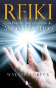 reiki, guia practica para el sendero del amor curativo (2ª ed.)-walter lubeck-9788478084401 reiki, guia practica para el sendero del amor curativo (2ª ed.)-walter lubeck-9788478084401