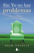sin yo no hay problemas (ebook)-anam thubten-9788478085101 sin yo no hay problemas (ebook)-anam thubten-9788478085101
