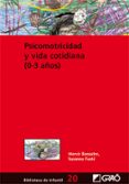 psicomotricidad y vida cotidiana ( 0-3 años )-merce bonastre gellida-susanna fuste-9788478274901 psicomotricidad y vida cotidiana ( 0-3 años )-merce bonastre gellida-susanna fuste-9788478274901