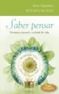 saber pensar: dinamica mental y calidad de vida-rosa argentina rivas lacayo-9788479536701 saber pensar: dinamica mental y calidad de vida-rosa argentina rivas lacayo-9788479536701