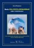 hacia una nueva humanidad libre y responsable: una vision del mun do y de la educacion en el tercer milenio-julio ferreras diez-9788479629601 hacia una nueva humanidad libre y responsable: una vision del mun do y de la educacion en el tercer milenio-julio ferreras diez-9788479629601
