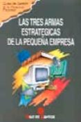 tres armas estrategicas de la pequeña empresa-9788479781101 tres armas estrategicas de la pequeña empresa-9788479781101