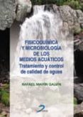 fisicoquimica y microbiologia de los medios acuaticos: tratamient o y control de calidad de aguas-rafael marin galvin-9788479785901 fisicoquimica y microbiologia de los medios acuaticos: tratamient o y control de calidad de aguas-rafael marin galvin-9788479785901