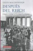 despues del reich: crimen y castigo en la posguerra alemana-giles macdonogh-9788481098501 despues del reich: crimen y castigo en la posguerra alemana-giles macdonogh-9788481098501