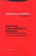 cervantes y los casticismos españoles y otros estudios cervantino s (obra reunida, vol. 2)-americo castro-9788481645101 cervantes y los casticismos españoles y otros estudios cervantino s (obra reunida, vol. 2)-americo castro-9788481645101