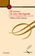 el secreto de una vida lograda: curso de pedagogia del amor y la familia-alfonso lopez quintas-9788482397801 el secreto de una vida lograda: curso de pedagogia del amor y la familia-alfonso lopez quintas-9788482397801
