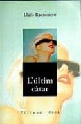 l ultim catar-luis racionero-9788483009901 l ultim catar-luis racionero-9788483009901
