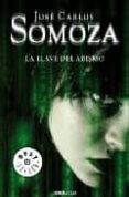 la llave del abismo-jose carlos somoza-9788483467701 la llave del abismo-jose carlos somoza-9788483467701