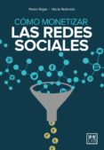 como monetizar las redes sociales-pedro rojas-maria redondo-9788483569801 como monetizar las redes sociales-pedro rojas-maria redondo-9788483569801