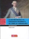 la gestion politica y el pensamiento reformista del conde de flor idablanca-juan hernandez franco-9788483718001 la gestion politica y el pensamiento reformista del conde de flor idablanca-juan hernandez franco-9788483718001