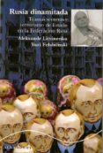 rusia dinamitada: tramas secretas y terrorismo de estado en la fe deracion rusa-yuri felshtinski-9788484284901 rusia dinamitada: tramas secretas y terrorismo de estado en la fe deracion rusa-yuri felshtinski-9788484284901