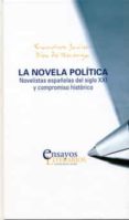 la novela politica. novelistas españolas del siglo xxi y compromi so historico-francisco javier diez de revenga-9788484486701 la novela politica. novelistas españolas del siglo xxi y compromi so historico-francisco javier diez de revenga-9788484486701