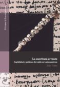 la escritura errante. ilegibilidad y políticas del estilo en lati noamérica-julio prieto-9788484898801 la escritura errante. ilegibilidad y políticas del estilo en lati noamérica-julio prieto-9788484898801