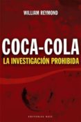 coca-cola: la investigacion prohiibida-william reymond-9788485031801 coca-cola: la investigacion prohiibida-william reymond-9788485031801