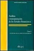 analisis e interpretacion de los estados financieros (t. i): estu dio de los aspectos economicos-manuel flores caballero-9788488910301 analisis e interpretacion de los estados financieros (t. i): estu dio de los aspectos economicos-manuel flores caballero-9788488910301