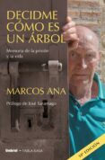 decidme como es un arbol: memoria de la prision y la vida-marcos ana-9788489367401 decidme como es un arbol: memoria de la prision y la vida-marcos ana-9788489367401