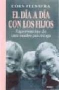 el dia a dia con los hijos: experiencias de una madre psicologa-coks feenstra-9788489778801 el dia a dia con los hijos: experiencias de una madre psicologa-coks feenstra-9788489778801
