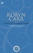 nunca es demasiado tarde (ebook)-robyn carr-9788490100301 nunca es demasiado tarde (ebook)-robyn carr-9788490100301