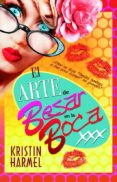 el arte de besar en la boca-kristin harmel-9788490180501 el arte de besar en la boca-kristin harmel-9788490180501