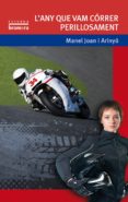 l any que vam córrer perillosament-manel joan i arinyo-9788490260401 l any que vam córrer perillosament-manel joan i arinyo-9788490260401
