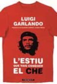 l estiu que vaig coneixer el che-luigi garlando-9788490268001 l estiu que vaig coneixer el che-luigi garlando-9788490268001