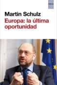 (pe) europa: la ultima oportunidad-martin schulz-9788490560501 (pe) europa: la ultima oportunidad-martin schulz-9788490560501