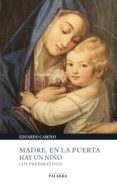 madre en la puerta hay un niño-eduardo camino-9788490611401 madre en la puerta hay un niño-eduardo camino-9788490611401