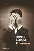 el impostor-javier cercas-9788490627501 el impostor-javier cercas-9788490627501
