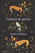 cuentos de perros-rudyard kipling-9788490653401 cuentos de perros-rudyard kipling-9788490653401
