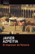 el impresor de venecia-javier azpeitia-9788490665701 el impresor de venecia-javier azpeitia-9788490665701