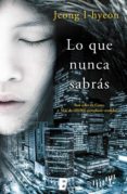 lo que nunca sabrás (ebook)-jeong i-hyeon-9788490690901 lo que nunca sabrás (ebook)-jeong i-hyeon-9788490690901