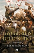 las cadenas del destino (trilogia almohade 3)-sebastian roa-9788490705001 las cadenas del destino (trilogia almohade 3)-sebastian roa-9788490705001