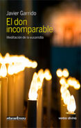 el don incomparable-javier garrido goitia-9788490734001 el don incomparable-javier garrido goitia-9788490734001