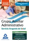 grupo auxiliar administrativo del servicio aragones de salud. temario materia especifica volumen 1-9788490937501 grupo auxiliar administrativo del servicio aragones de salud. temario materia especifica volumen 1-9788490937501