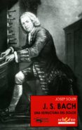 j. s. bach (ebook)-josep soler-9788491140801 j. s. bach (ebook)-josep soler-9788491140801