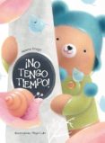 ¡no tengo tiempo!-helena kraljic-maja lubi-9788491450801 ¡no tengo tiempo!-helena kraljic-maja lubi-9788491450801