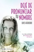 dejé de pronunciar tu nombre-luis herrero-9788491641001 dejé de pronunciar tu nombre-luis herrero-9788491641001