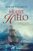 muerte en el hielo-alber vazquez-9788491643401 muerte en el hielo-alber vazquez-9788491643401