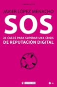 sos. 25 casos para superar una crisis de reputación digital-javier lópez menacho-9788491801801 sos. 25 casos para superar una crisis de reputación digital-javier lópez menacho-9788491801801