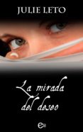 la mirada del deseo (ebook)-julie elizabeth leto-9788491886501 la mirada del deseo (ebook)-julie elizabeth leto-9788491886501