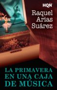 la primavera en una caja de música (ebook)-raquel arias-9788491887201 la primavera en una caja de música (ebook)-raquel arias-9788491887201