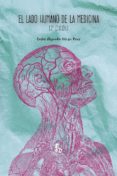 el lado humano de la medicina (2º ed.)-carlos alejandro ortega perez-9788491938101 el lado humano de la medicina (2º ed.)-carlos alejandro ortega perez-9788491938101