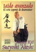 iaido avanzado. el arte japones de desenvainar la espada-sueyoshi akeshi-9788492484201 iaido avanzado. el arte japones de desenvainar la espada-sueyoshi akeshi-9788492484201